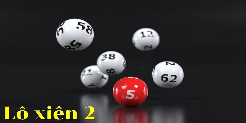 Đánh Lô Xiên 2 Mang Đến Tỷ Lệ Chiến Thắng Và Lợi Nhuận